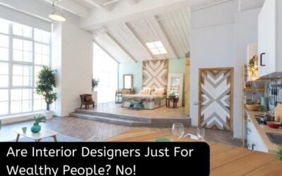 Are Interior Designers Just For Wealthy People No