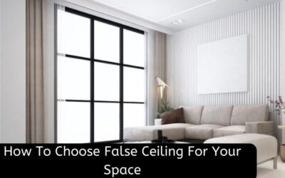 How to Choose False Ceiling for your space