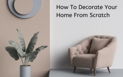 How To Decorate Your Home From Scratch