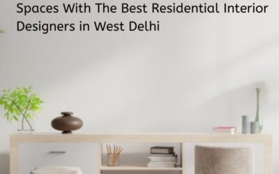 Make The Best Out of Tiny or Smaller Spaces With The Best Residential Interior Designers in West Delhi