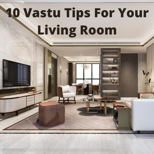 10 Vastu Tips For Your Living Room