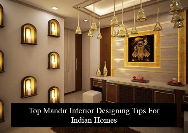 Top Mandir Interior Designing Tips For-indian Homes