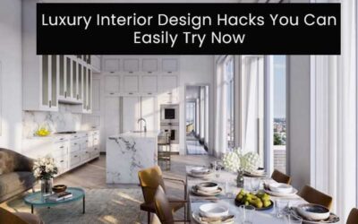 Luxury Interior Design Hacks You Can Easily Try Now