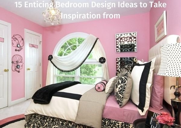 15 Enticing Bedroom Design Ideas to Take Inspiration from