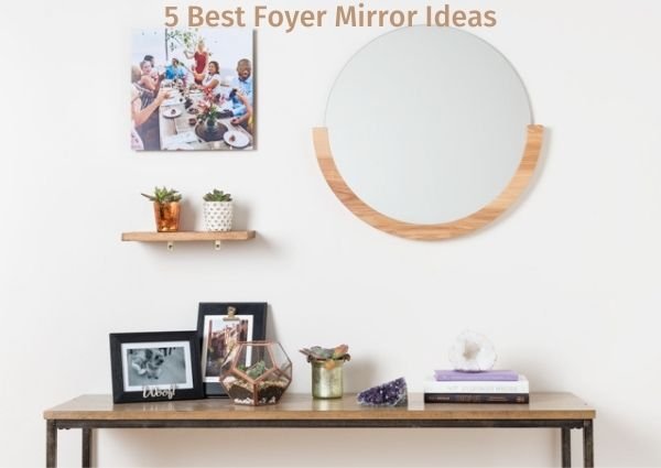 5 Best Foyer Mirror Ideas