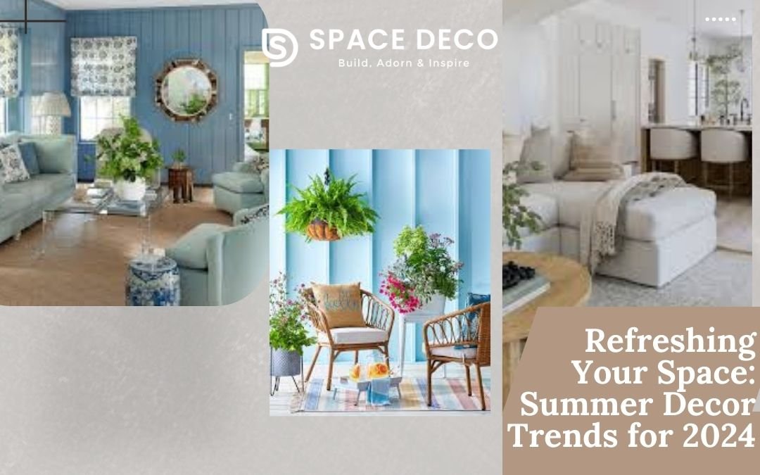 Refreshing Your Space: Summer Decor Trends For 2024