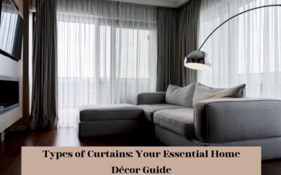 Types Of Curtains: Your Essential Home Décor Guide