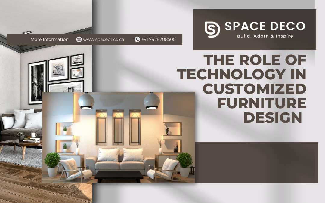 The Role of Technology in Customized Furniture Design: What You Need to Know