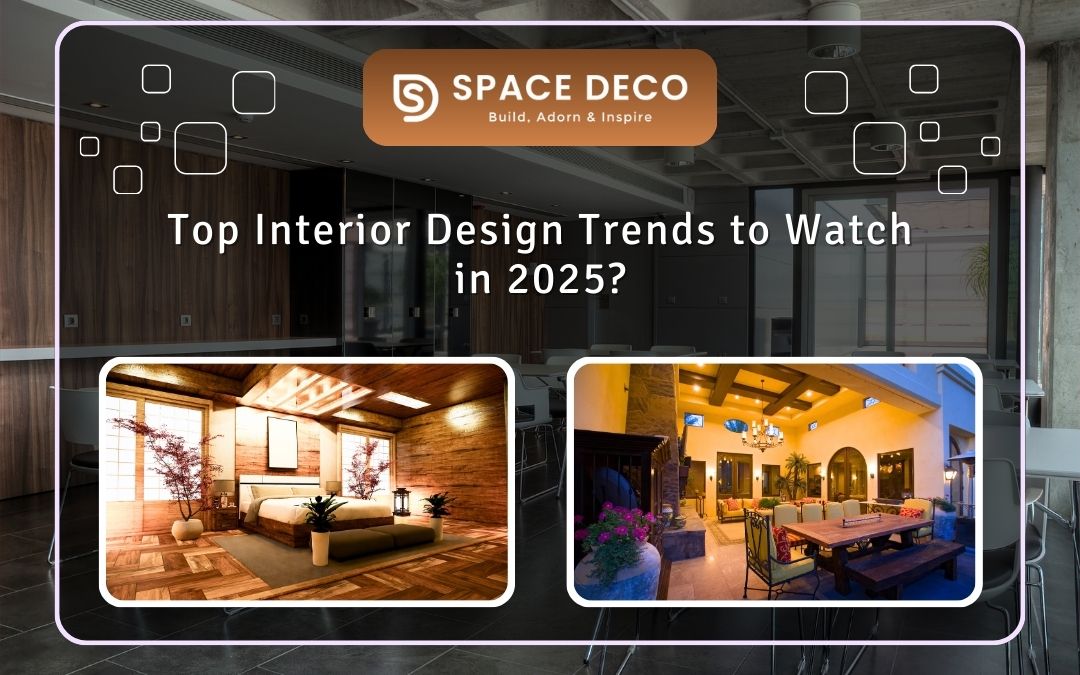 Top Interior Design Trends To Watch In 2025?