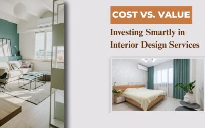 Cost vs. Value: Investing Smartly in Interior Design Services